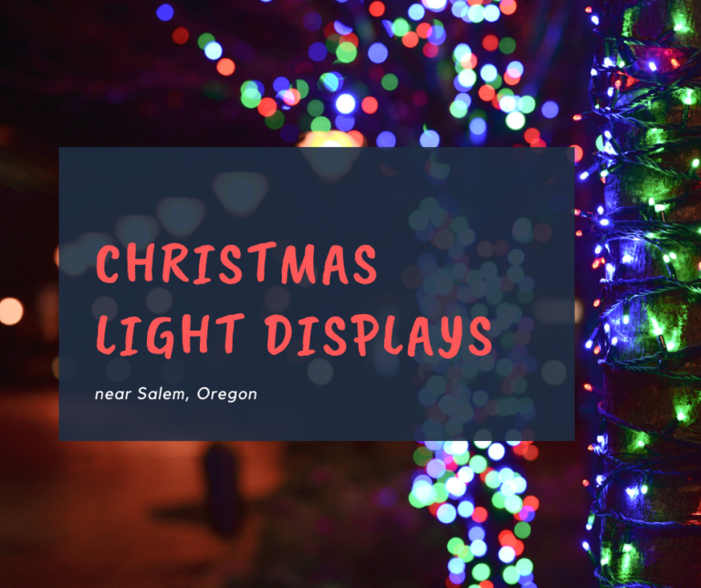 Christmas Light Displays to see Near Salem, Oregon
